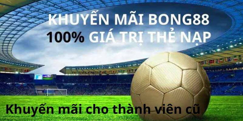 Khuyến mãi nạp tiền với các thành viên cũ